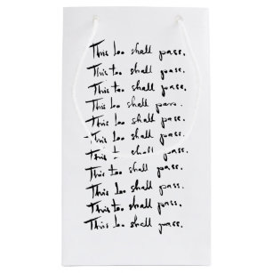 This too shall pass! Inspirational quote Small Gift Bag