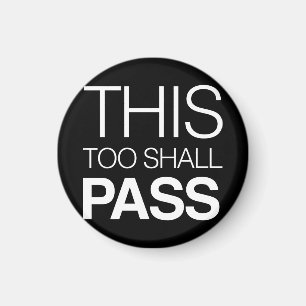 This Too Shall Pass Magnet