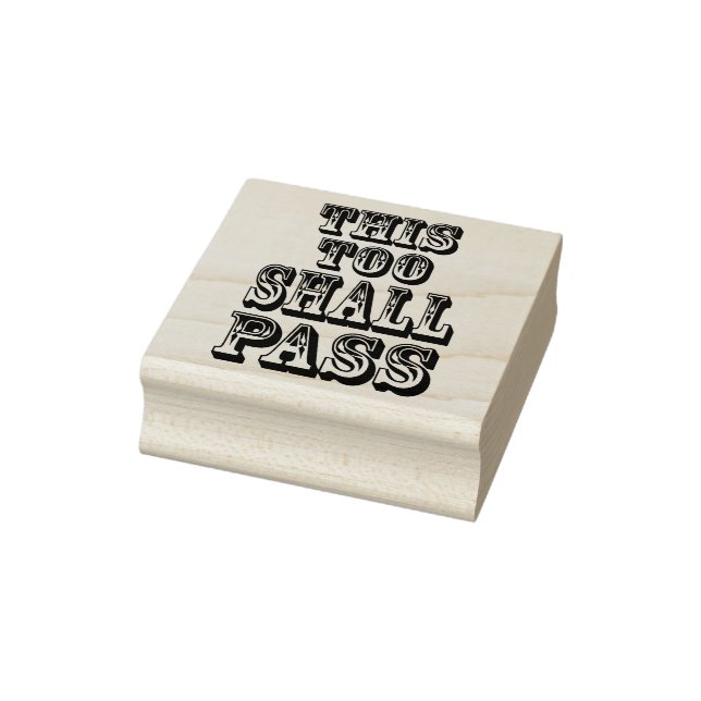 This Too Shall Pass mounted rubber stamp 2" (Stamp)
