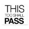 This Too Shall Pass