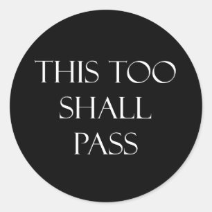 This Too Shall Pass Quotes Inspirational Quote Classic Round Sticker