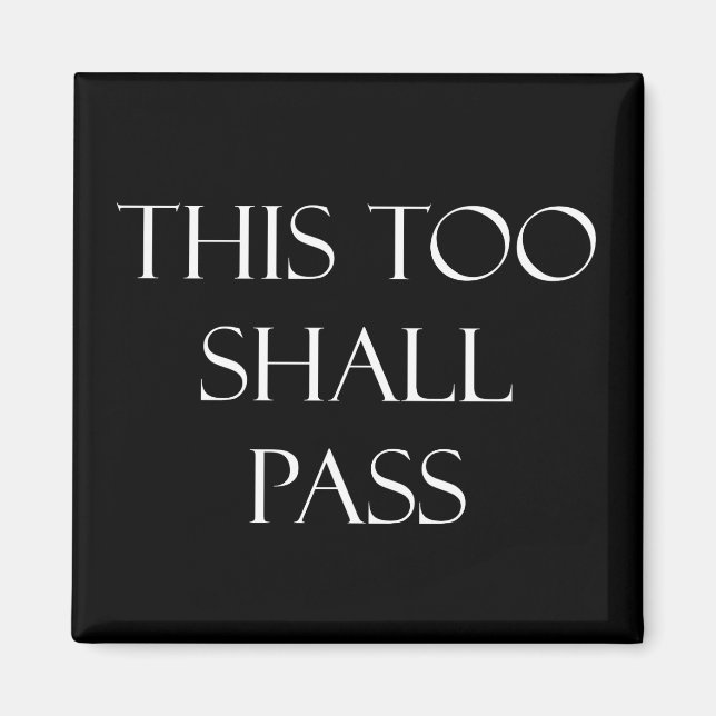 This Too Shall Pass Quotes Inspirational Quote Magnet (Front)