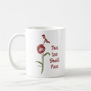 This too shall pass (Recovery Quote) Coffee Mug