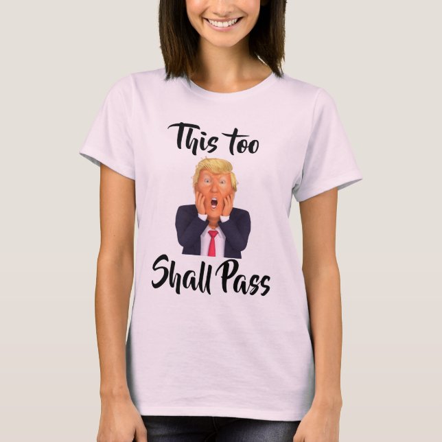 This Too Shall Pass T-Shirt (Front)