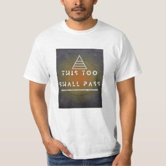 This Too Shall Pass T-Shirt