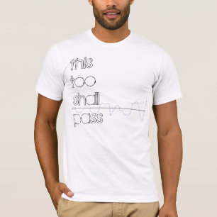 'This Too Shall Pass' Tee