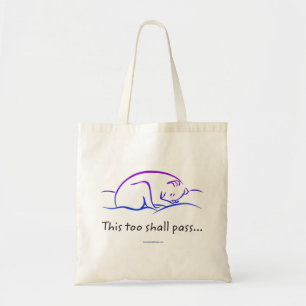 This Too Shall Pass w/Dog totes