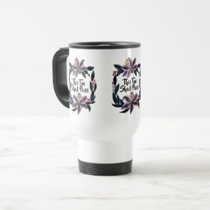 "This Too Shall Pass" Watercolor Lily Wreath Travel Mug