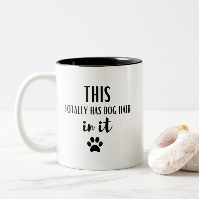 This Totally Has Dog Hair In It Funny Dog Lover  Two-Tone Coffee Mug (With Donut)