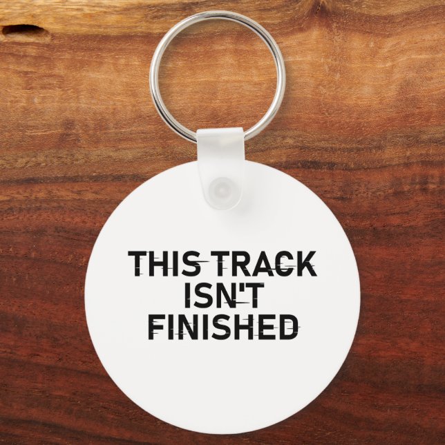 This Track Isn’t Finished - Glitch Text Design Key Ring (Front)