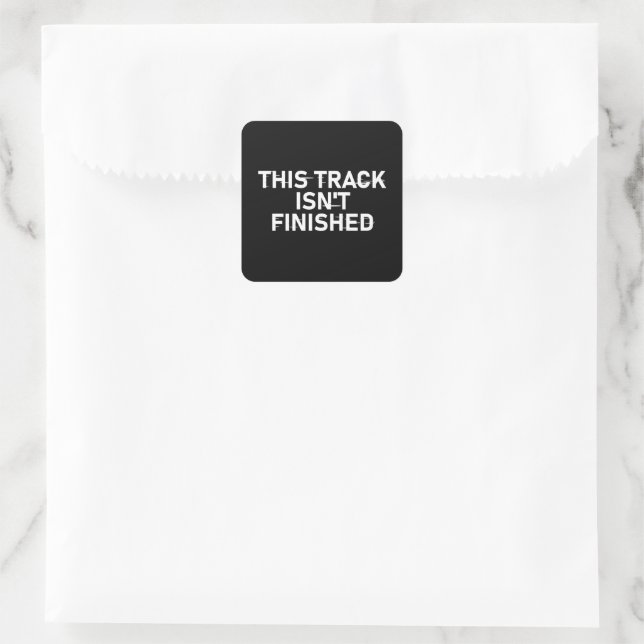 This Track Isn’t Finished - Glitch Text Design Square Sticker (Bag)