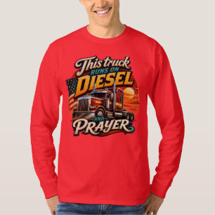 This Truck Runs on Diesel and Prayer Long Sleeve  T-Shirt