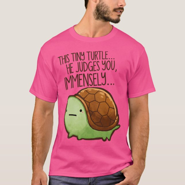 This Turtle.. He Judges You. T-Shirt (Front)