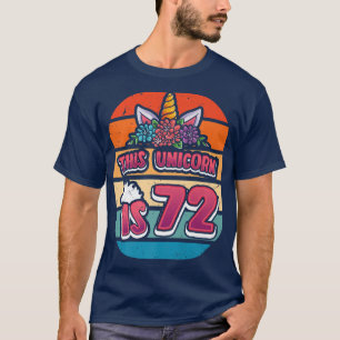 This Unicorn is 72 Seventytwo Years Old Girl 72nd T-Shirt