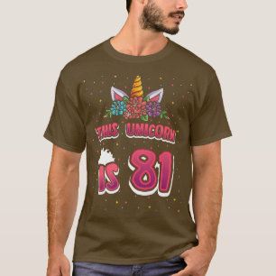 This Unicorn is 81 Eightyone Years Old Girl 81st B T-Shirt