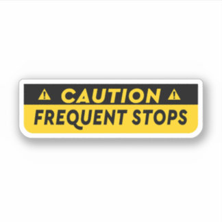 This vehicle make Frequently Stop Sticker