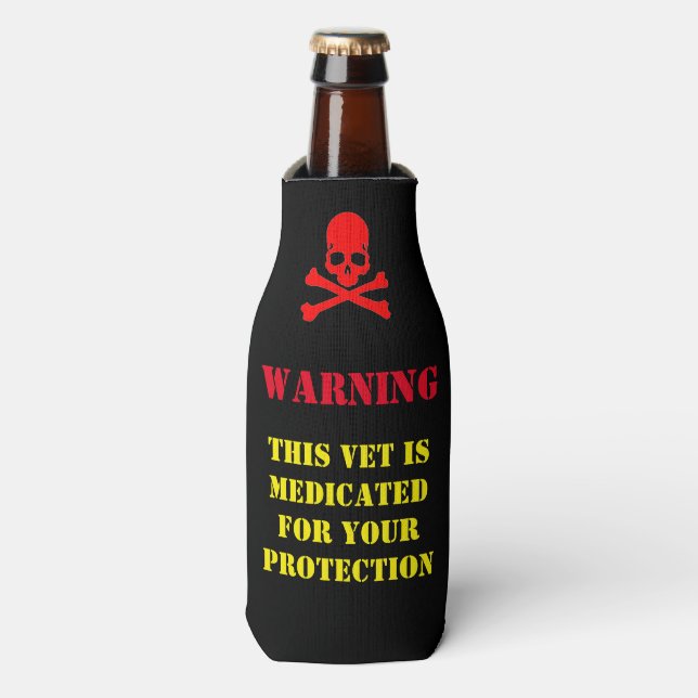 THIS VET IS MEDICATED FOR YOUR PROTECTION BOTTLE COOLER (Bottle Front)