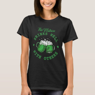 This Waitress Drinks Well With Others St Patrick's T-Shirt