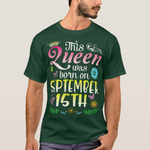 This Was Born On September 15th Happy Birthday To T-Shirt