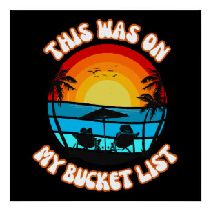 This Was On My Bucket List Poster