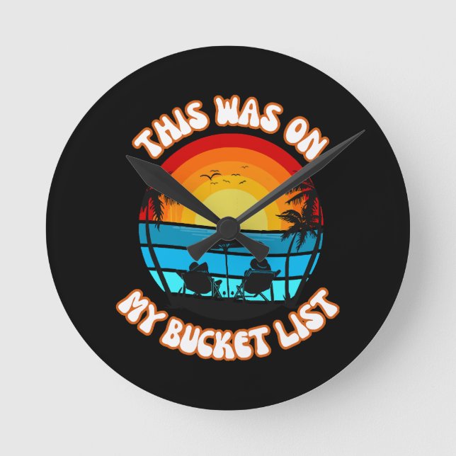 This Was On My Bucket List Round Clock (Front)