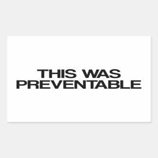 This Was Preventable Rectangular Sticker