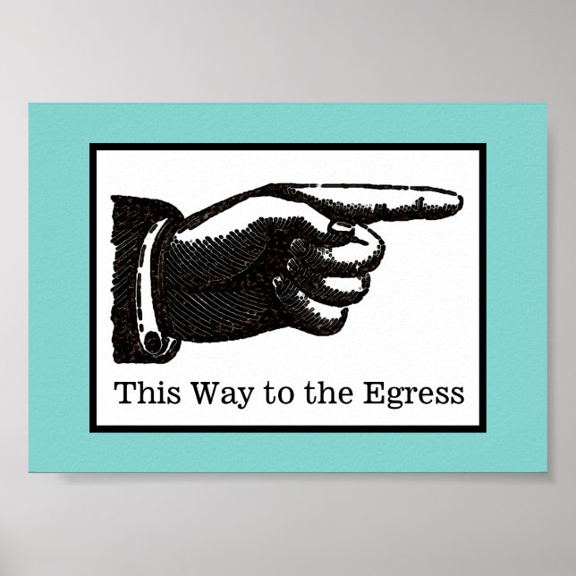 This Way to the Egress Poster (Front)