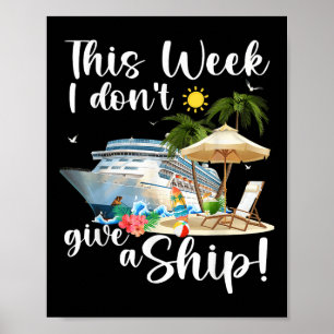 This Week I Dont Give A Ship Poster