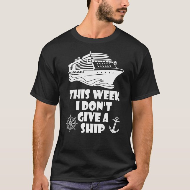 This week I don't give a ship   T-Shirt (Front)