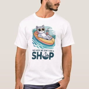 This Week We Don't Give a Ship Cat Funny Summer T-Shirt