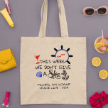 This week we Don't Give a Ship Cruise Cruising Tote Bag<br><div class="desc">This design may be personalised in the area provided by changing the photo and/or text. Or it can be customised by clicking Personalise this Template and then choosing the click to customise further option and delete or change the colour of the background, add text, change the text colour or style,...</div>