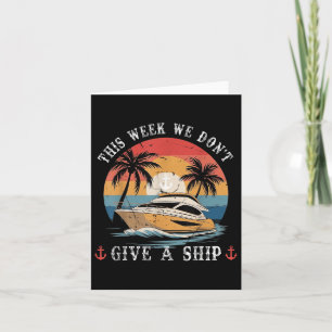 This Week We Dont Give A Ship Funny Vintage Summer Card