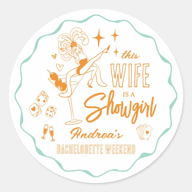 This Wife is a Show Girl Bachelorette Weekend Classic Round Sticker (Front)