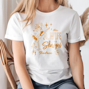 This Wife is a Show Girl Bachelorette Weekend T-Shirt