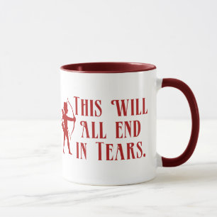 This Will All End in Tears Mug