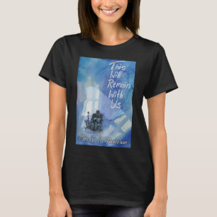 This Will Remain With Us T-Shirt