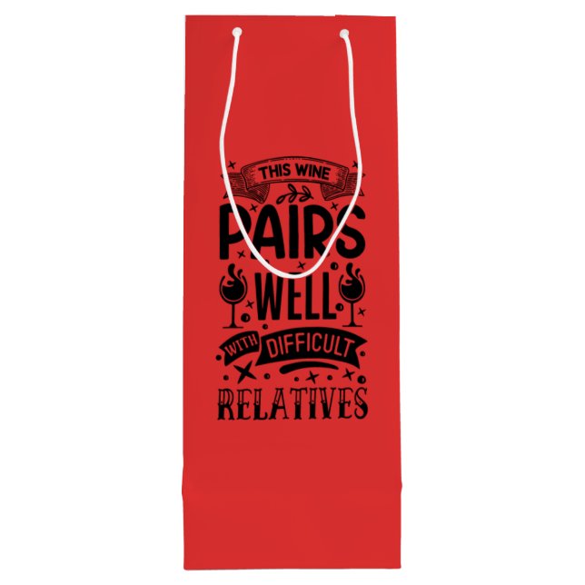 This Wine Pairs Well with Difficult Relatives Gift Bag (Back)