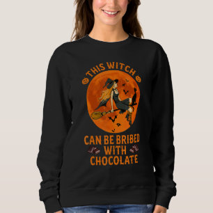 This Witch Can Be Bribed With Chocolate Cute Hallo Sweatshirt
