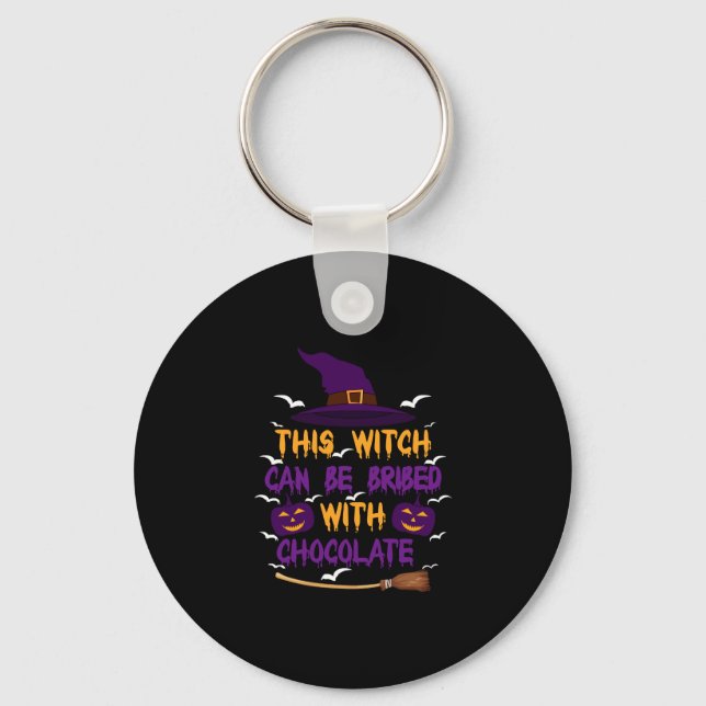 This Witch Can Be Bribed With Chocolate Halloween Key Ring (Front)