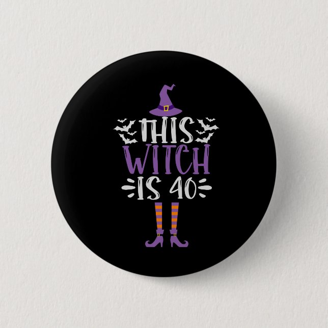 This Witch is 40th Funny Spooky Halloween Birthday 6 Cm Round Badge (Front)