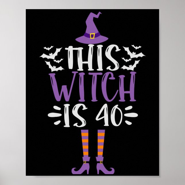 This Witch is 40th Funny Spooky Halloween Birthday Poster (Front)