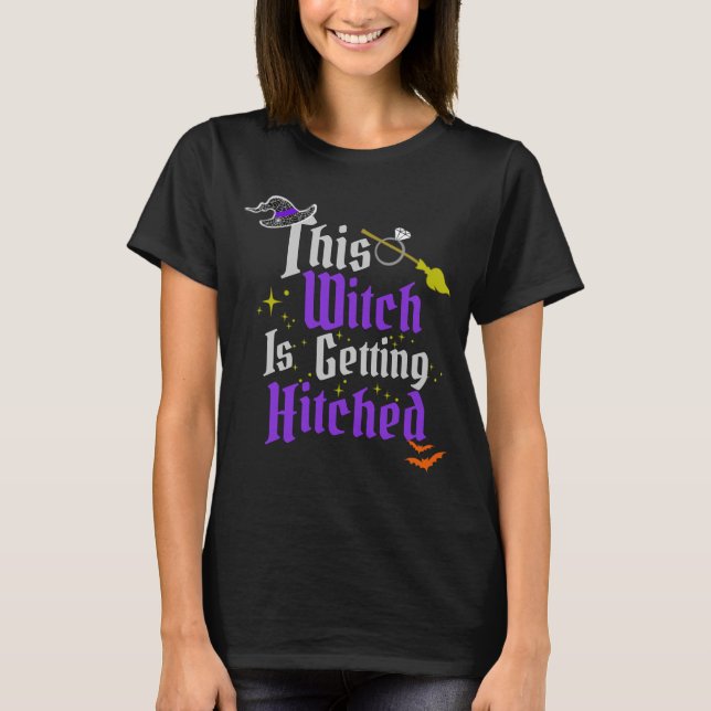 This Witch is Getting Hitched Bride T-Shirt (Front)