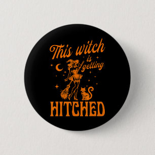 This Witch Is Getting Hitched Bychelorette Hallowe 6 Cm Round Badge