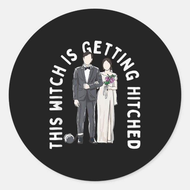 This Witch Is Getting Hitched Funny Wedding Humour Classic Round Sticker (Front)