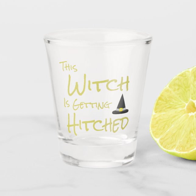 This Witch Is Getting Hitched Shot Glass (Front)