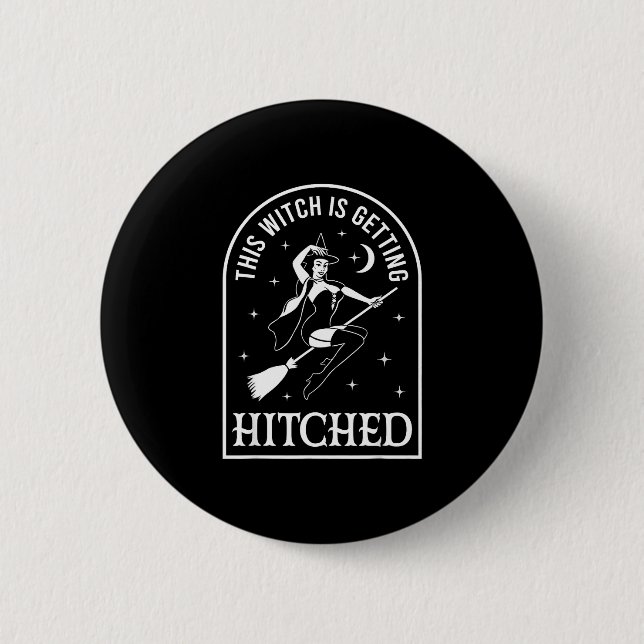 This witch is getting hitched wedding bachelorette 6 cm round badge (Front)