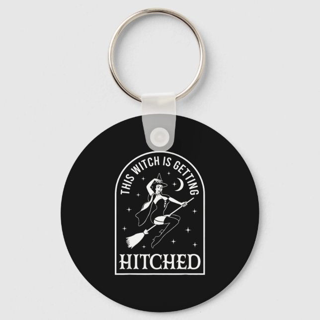 This witch is getting hitched wedding bachelorette key ring (Front)