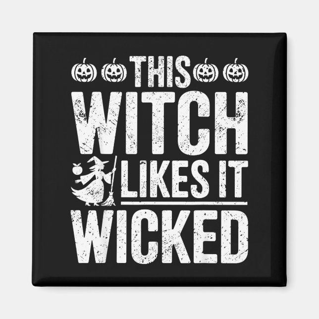 This Witch Likes It Wicked Funny Halloween Broom  Magnet (Front)