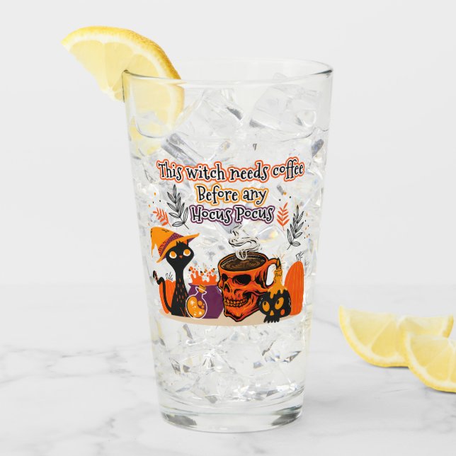 This Witch Needs Coffee Before Any Hocus Pocus Glass (Front Ice)
