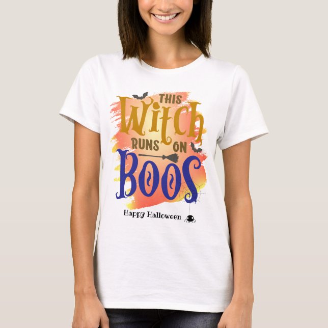 This Witch Runs On Boos Halloween T-Shirt (Front)